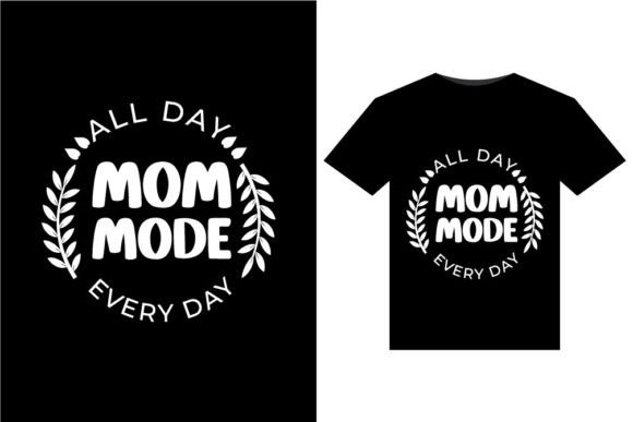 All Day Mom Mode T-Shirt Designs Reviewed
