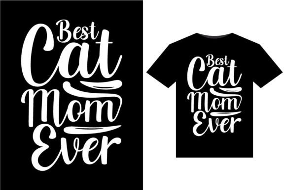 Best Cat Mom Ever T-Shirts Design
