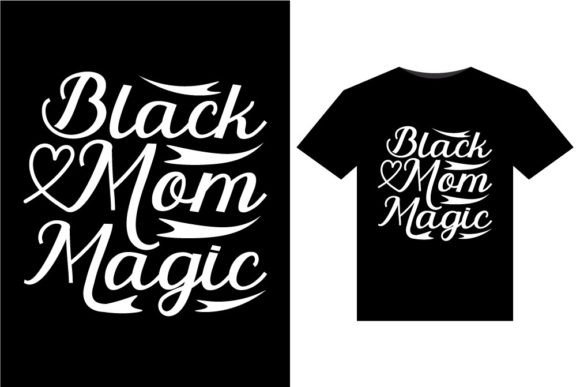 BLACK MOM MAGIC T-Shirts Design: A Designer’s Real-World Review