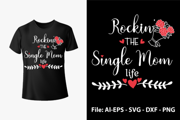 T-Shirt Rocking the Single Mom Life